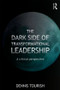 The Dark Side of Transformational Leadership (A Critical Perspective) - 9780415564281 by Dennis Tourish, 9780415564281