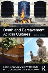 Death and Bereavement Across Cultures (Second edition) - 9780415522366 by Colin Murray Parkes, Pittu Laungani, William Young, 9780415522366