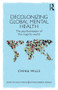 Decolonizing Global Mental Health (The psychiatrization of the majority world) - 9781848721609 by China Mills, 9781848721609