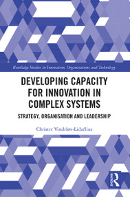 Developing Capacity for Innovation in Complex Systems (Strategy, Organisation and Leadership) - 9780367559878 by Christer Vindeløv-Lidzélius, 9780367559878