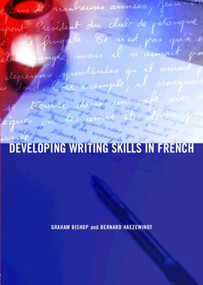 Developing Writing Skills in French by Graham Bishop, Bernard Haezewindt, 9780415348973