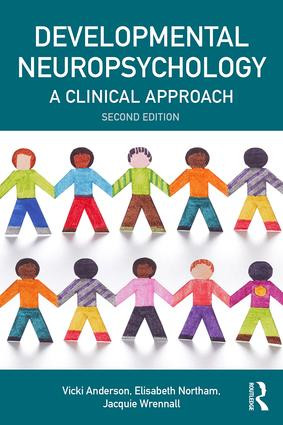 Developmental Neuropsychology (A Clinical Approach) by Vicki Anderson, Elisabeth Northam, Jacquie Wrennall, 9781848722026