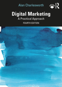 Digital Marketing (A Practical Approach) by Alan Charlesworth, 9780367706593