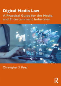 Digital Media Law (A Practical Guide for the Media and Entertainment Industries) by Christopher S. Reed, 9781032052304