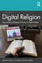 Digital Religion (Understanding Religious Practice in Digital Media) by Heidi A. Campbell, Ruth Tsuria, 9780367272364