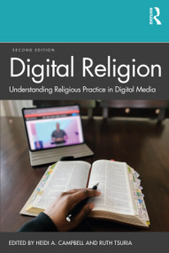 Digital Religion (Understanding Religious Practice in Digital Media) by Heidi A. Campbell, Ruth Tsuria, 9780367272364