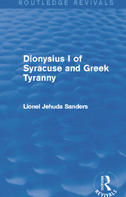 Dionysius I of Syracuse and Greek Tyranny (Routledge Revivals) - 9780415740296 by Concordia Univ, 9780415740296