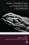 Early Parenting and Prevention of Disorder (Psychoanalytic Research at Interdisciplinary Frontiers) - 9781782200345 by Robert N. Emde, 9781782200345