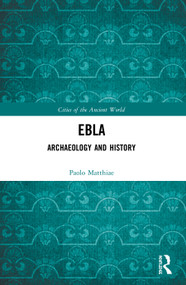 Ebla (Archaeology and History) - 9780367494407 by Paolo Matthiae, 9780367494407
