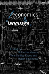Economics and Language by Roger E. Backhouse, Tony Dudley-Evans, Willie Henderson, 9780415092098