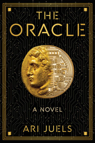 The Oracle (A Novel) by Ari Juels, 9781945863851