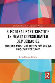 Electoral Participation in Newly Consolidated Democracies (Turnout in Africa, Latin America, East Asia, and Post-Communist Europe) - 9780367715700 by Elvis Bisong Tambe, 9780367715700