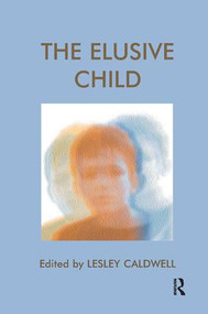 The Elusive Child - 9781855752962 by Lesley Caldwell, 9781855752962