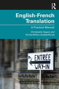 English-French Translation (A Practical Manual) - 9781138841956 by Christophe Gagne, Emilia Wilton-Godberfforde, 9781138841956