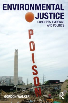 Environmental Justice (Concepts, Evidence and Politics) - 9780415589741 by Gordon Walker, 9780415589741