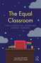 The Equal Classroom (Life-Changing Thinking About Gender) - 9781138491021 by Lucy Rycroft-Smith, Graham Andre, 9781138491021