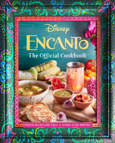 Encanto: The Official Cookbook by Patricia McCausland-Gallo, Susana Illera Martínez, 9798886633504