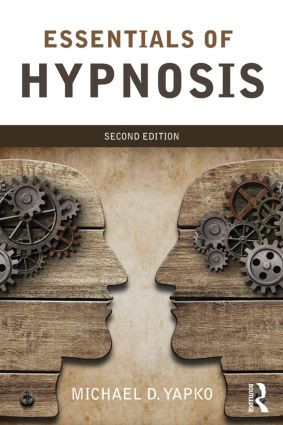 Essentials of Hypnosis by Michael D. Yapko, 9781138814288