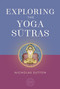 Exploring the Yoga Sutras by Nicholas Sutton, The Oxford Centre for Hindu Studies, 9798887620794