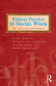 Ethical Practice in Social Work (An applied approach) by Michael Collingridge, Steven Curry, 9781741146820
