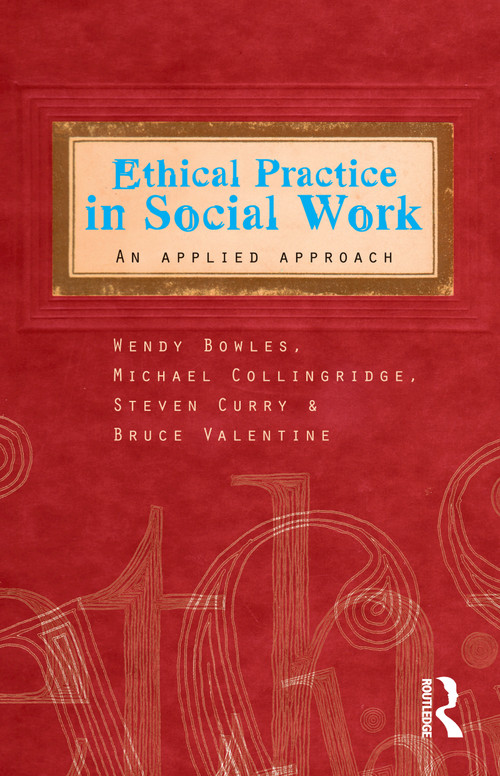 Ethical Practice in Social Work (An applied approach) by Michael Collingridge, Steven Curry, 9781741146820