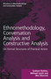 Ethnomethodology, Conversation Analysis and Constructive Analysis (On Formal Structures of Practical Action) by Graham Button, Michael Lynch, Wes Sharrock, 9781032116273