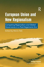 European Union and New Regionalism (Competing Regionalism and Global Governance in a Post-Hegemonic Era) - 9781472434395 by Mario Telò, 9781472434395
