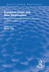 European Union and New Regionalism (Europe and Globalization in Comparative Perspective) by Mario Telò, 9781138704916