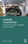 Europe Contested (From the Kaiser to Brexit) by Harold James, 9781138303072