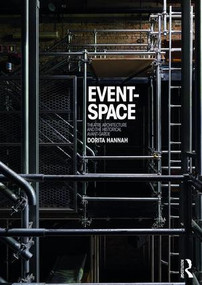 Event-Space (Theatre Architecture and the Historical Avant-Garde) - 9780415832175 by Dorita Hannah, 9780415832175