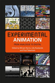 Experimental Animation (From Analogue to Digital) - 9781138702981 by Miriam Harris, Lilly Husbands, Paul Taberham, 9781138702981