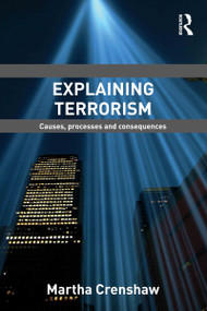 Explaining Terrorism (Causes, Processes and Consequences) - 9780415780513 by Martha Crenshaw, 9780415780513