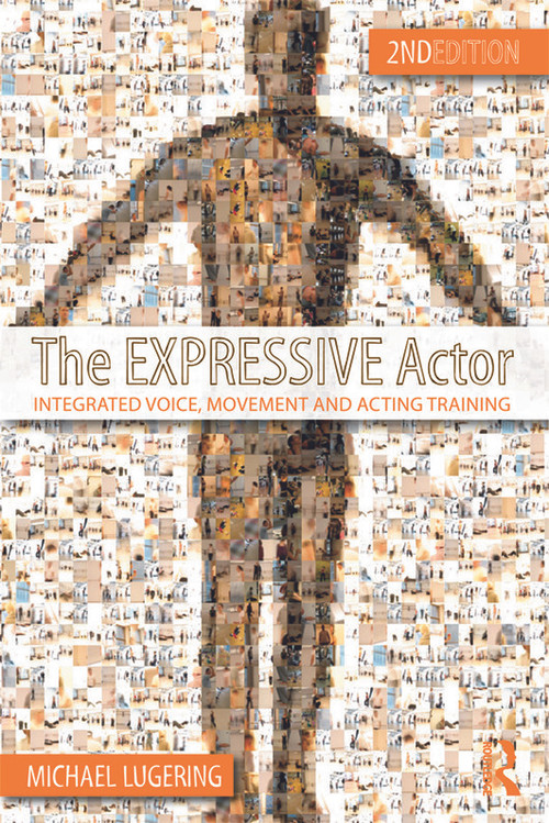 The Expressive Actor (Integrated Voice, Movement and Acting Training) - 9780415669313 by Michael Lugering, 9780415669313