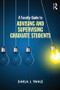 A Faculty Guide to Advising and Supervising Graduate Students - 9781138801691 by Darla J. Twale, 9781138801691