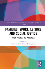 Families, Sport, Leisure and Social Justice (From Protest to Progress) - 9780367756093 by Dawn E. Trussell, Ruth Jeanes, 9780367756093