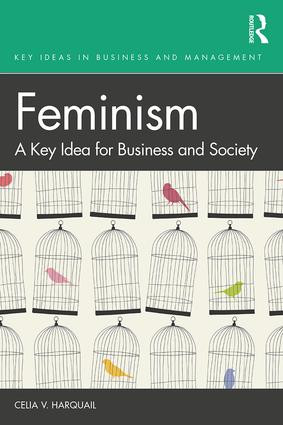 Feminism (A Key Idea for Business and Society) - 9781138315181 by Celia V. Harquail, 9781138315181