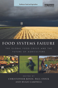 Food Systems Failure (The Global Food Crisis and the Future of Agriculture) - 9780415712606 by Christopher Rosin, Paul Stock, Hugh Campbell, 9780415712606