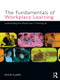 The Fundamentals of Workplace Learning (Understanding How People Learn in Working Life) - 9780415579070 by Knud Illeris, 9780415579070