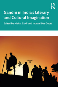 Gandhi in India's Literary and Cultural Imagination by Nishat Zaidi, Indrani Das Gupta, 9780367702847