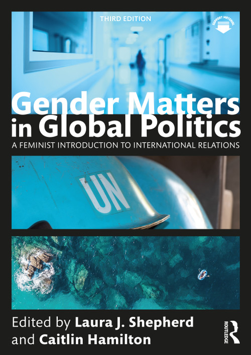 Gender Matters in Global Politics (A Feminist Introduction to International Relations) - 9780367477608 by Laura J. Shepherd, Caitlin Hamilton, 9780367477608