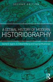 A Global History of Modern Historiography - 9781138942264 by Georg Iggers, Q. Edward Wang, Supriya Mukherjee, 9781138942264