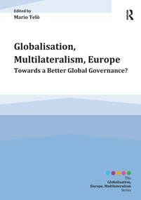 Globalisation, Multilateralism, Europe (Towards a Better Global Governance?) - 9781409464495 by Mario Telò, 9781409464495