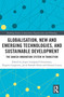 Globalisation, New and Emerging Technologies, and Sustainable Development (The Danish Innovation System in Transition) - 9780367747398 by Jesper Lindgaard Christensen, Birgitte Gregersen, Jacob Rubæk Holm, Edward Lorenz, 9780367747398