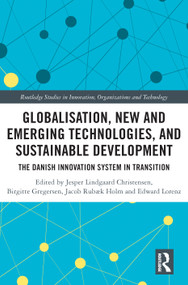 Globalisation, New and Emerging Technologies, and Sustainable Development (The Danish Innovation System in Transition) - 9780367747398 by Jesper Lindgaard Christensen, Birgitte Gregersen, Jacob Rubæk Holm, Edward Lorenz, 9780367747398