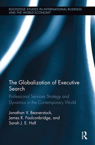 The Globalization of Executive Search (Professional Services Strategy and Dynamics in the Contemporary World) - 9781138340176 by Jonathan Beaverstock, James Faulconbridge, Sarah Hall, 9781138340176