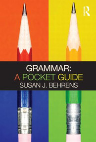 Grammar: A Pocket Guide by Susan J. Behrens, 9780415493598