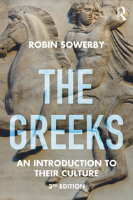 The Greeks (An Introduction to Their Culture) - 9780415727297 by Robin Sowerby, 9780415727297