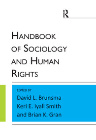 Handbook of Sociology and Human Rights by David L. Brunsma, Keri E. Lyall Smith, Brian K Gran, 9781594518836