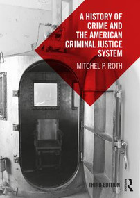 A History of Crime and the American Criminal Justice System - 9781138552883 by Mitchel P. Roth, 9781138552883