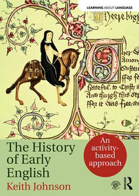 The History of Early English (An activity-based approach) - 9781138795457 by Keith Johnson, 9781138795457